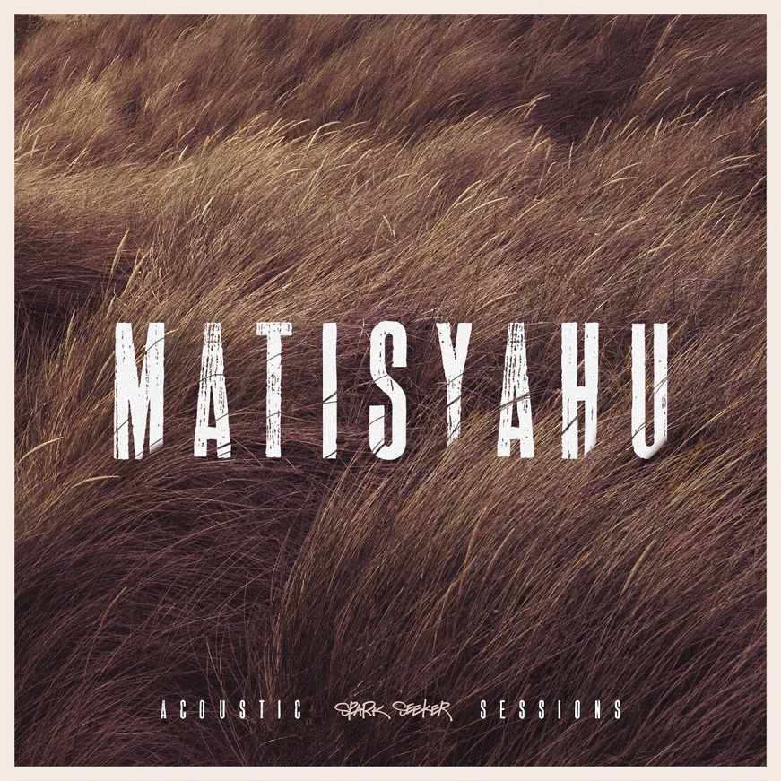 Matisyahu - Spark Seeker:Acoustic Sessions（2012/FLAC/EP分轨/161M）