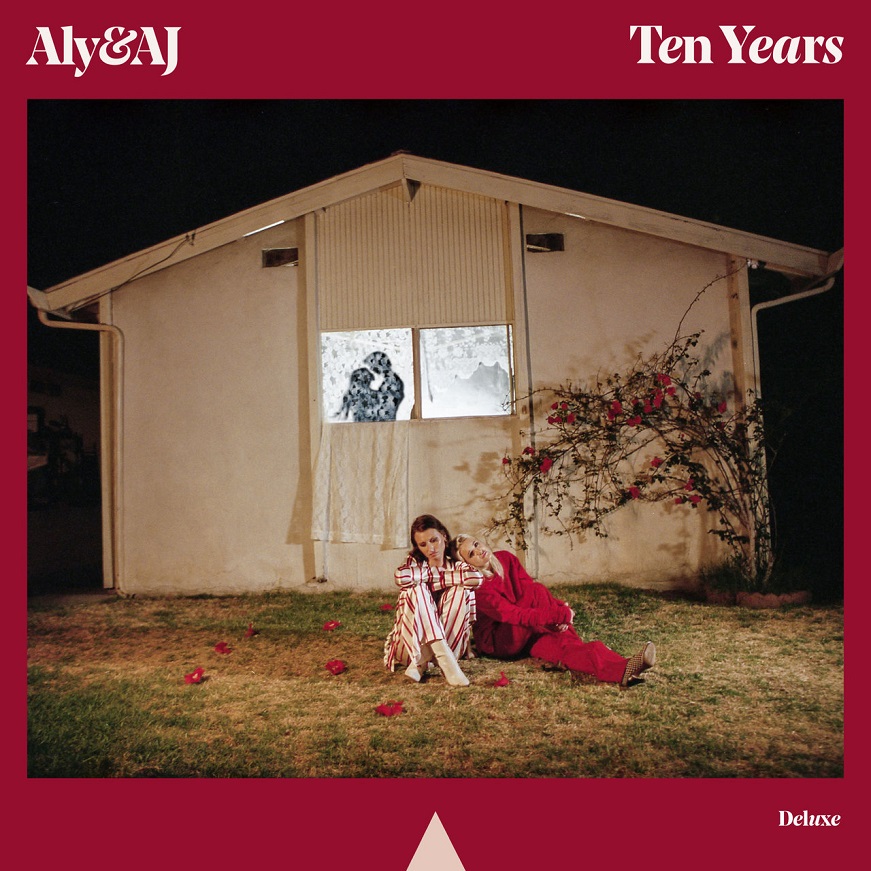 Aly & AJ - Ten Years (Deluxe)（2018/FLAC/分轨/224M）