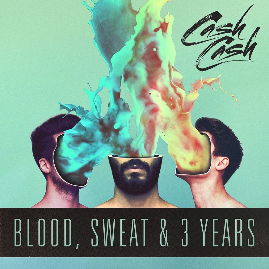 Cash Cash - Blood, Sweat & 3 Years（2016/FLAC/分轨/443M）