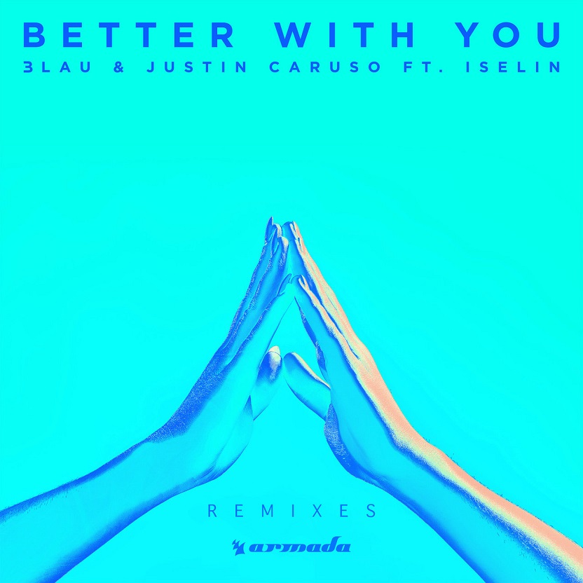 3LAU, Justin Caruso, Iselin - Better With You (Remixes)（2019/FLAC/EP分轨/71M）