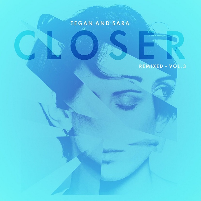 Tegan and Sara - Closer Remixed - Vol. 3（2014/FLAC/分轨/385M）