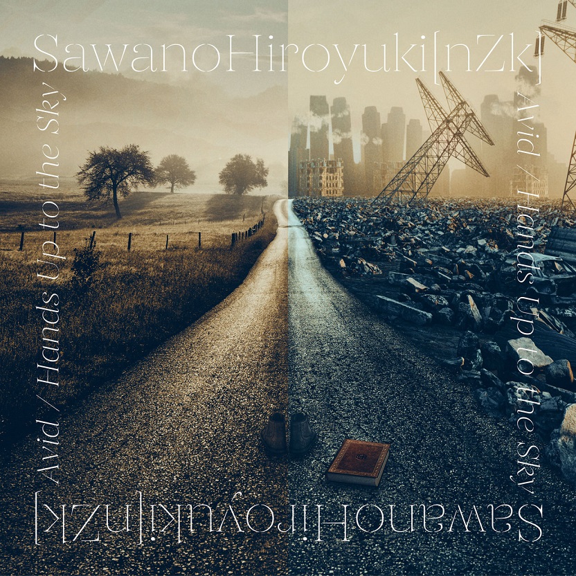 SawanoHiroyuki[nZk] - Avid / Hands Up to the Sky（2021/FLAC/EP分轨/285M）(MQA/24bit/48kHz)