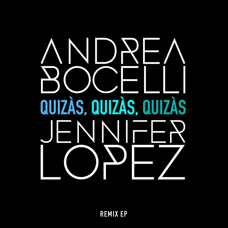 Andrea Bocelli, Jennifer Lopez - Quizàs, Quizàs, Quizàs（2013/FLAC/EP分轨/168M）