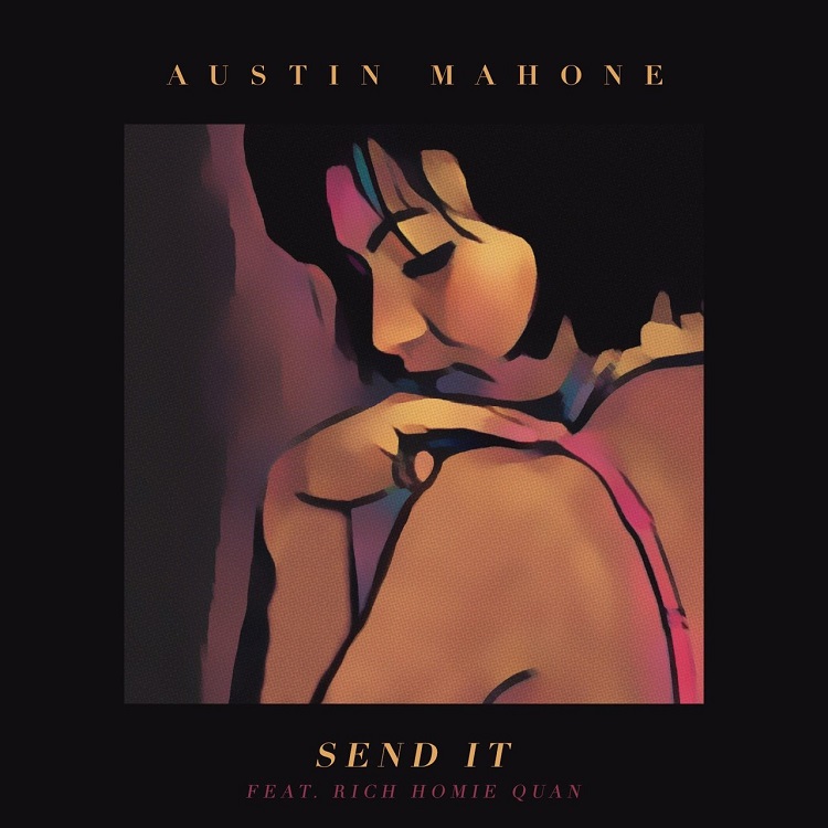 Austin Mahone - Send It (feat. Rich Homie Quan)（2016/FLAC/Single单曲/21.2M）(MQA/16bit/44.1kHz)