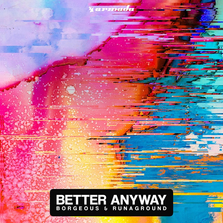 Borgeous, Runaground - Better Anyway（2019/FLAC/Single分轨/54.4M）