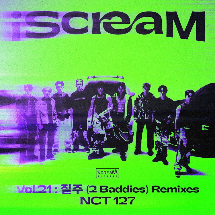 NCT 127 - iScreaM Vol.21 ：2 Baddies Remixes（2023/FLAC/Single分轨/77M）