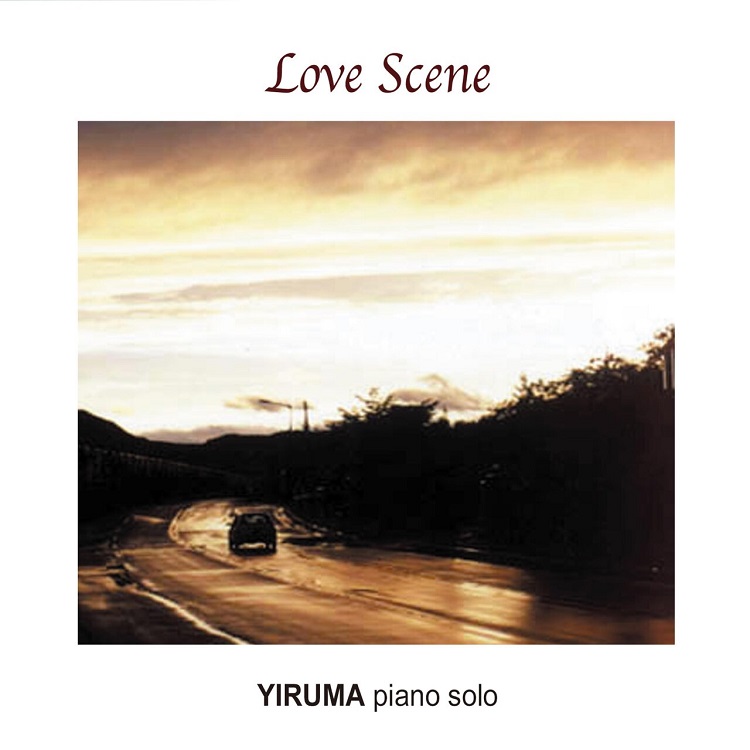 Yiruma - Love Scene (The Original & the Very First Recording)（2001/FLAC/分轨/227M）