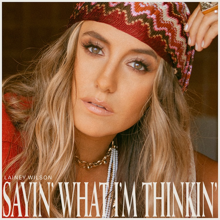 Lainey Wilson - Sayin' What I'm Thinkin'（2021/FLAC/分轨/258M）