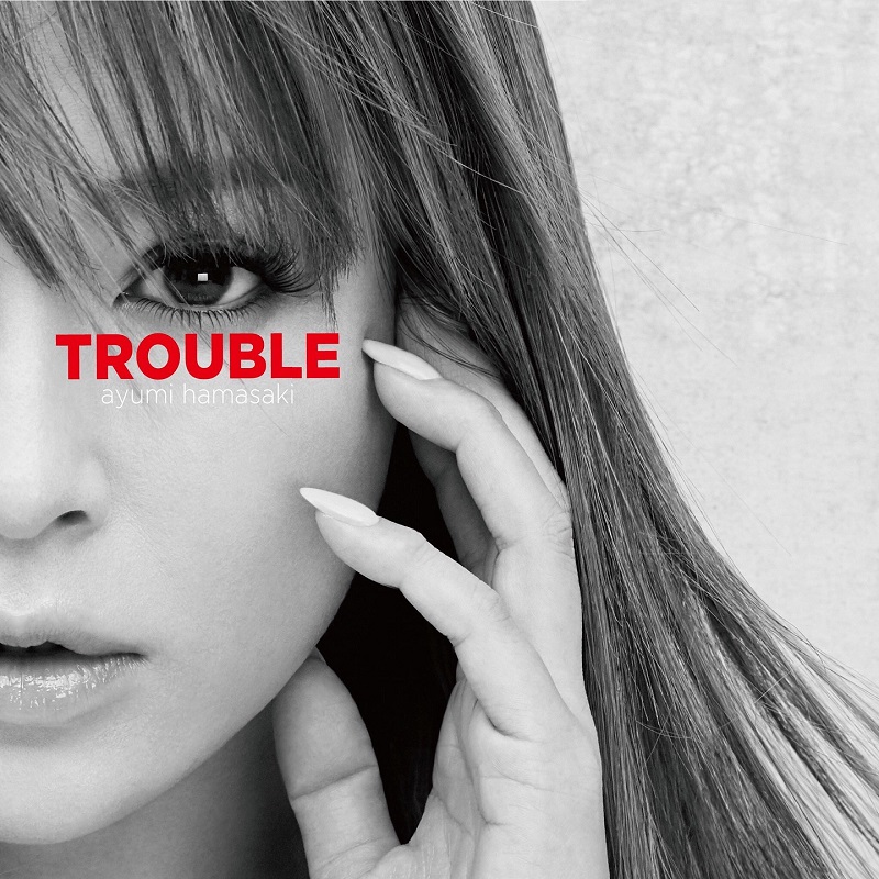 滨崎步 Ayumi Hamasaki - TROUBLE（2018/FLAC/EP分轨/172M）